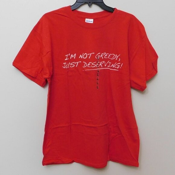 𝅺novelty T-Shirt  I'm Not Greedy. Just Deserving L - Picture 1 of 2